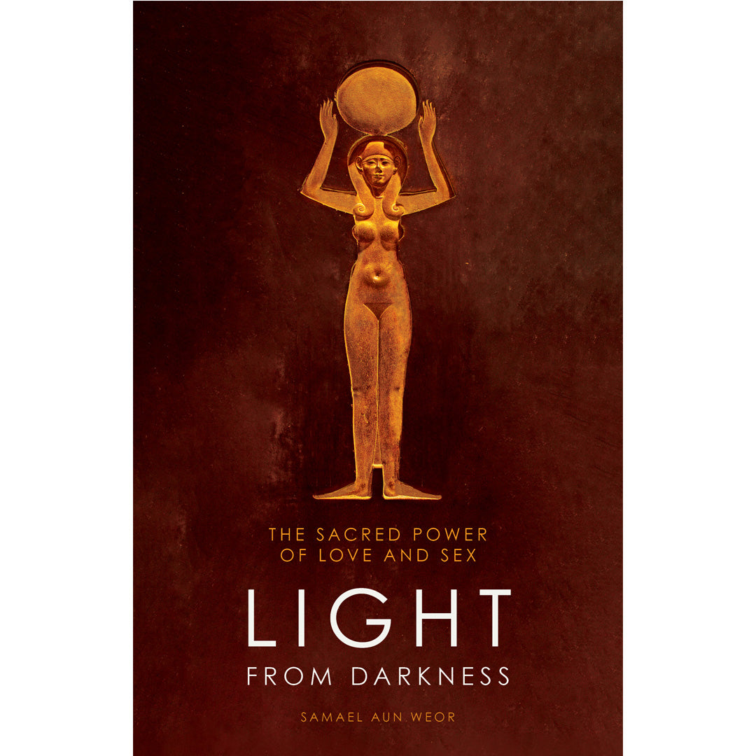 Book cover titled *Light from Darkness: The Sacred Power of Love and Sex* by Samael Aun Weor. Displays a bronze sculpture of a standing figure with arms raised holding a circular object against a dark, textured background.