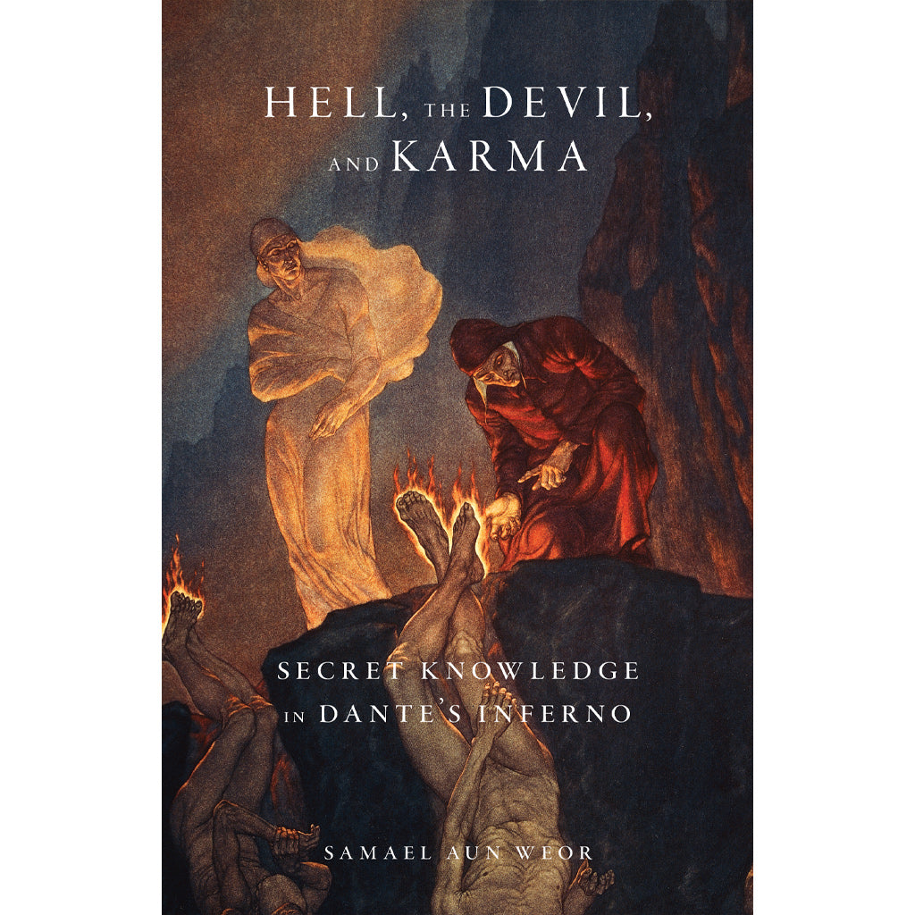 Cover of Hell, the Devil, and Karma by Samael Aun Weor features an illustrated scene with two robed figures amidst fiery flames and anguished souls, reminiscent of Dantes Inferno. Text overlays allude to esoteric traditions against a dark backdrop.
