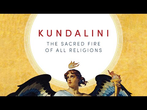 Kundalini: The Sacred Fire of All Religions