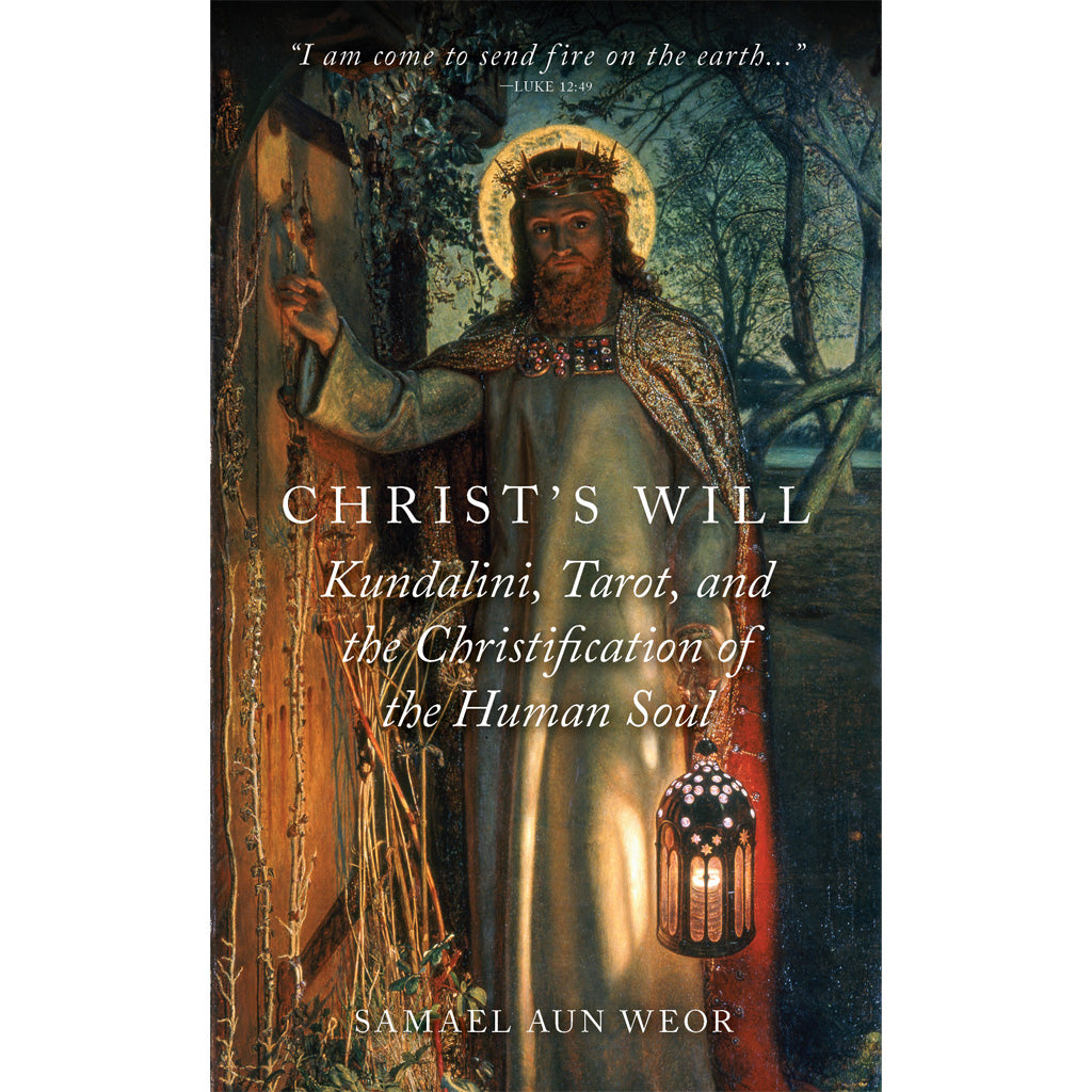 Christ&#39;s Will by Samael Aun Weor